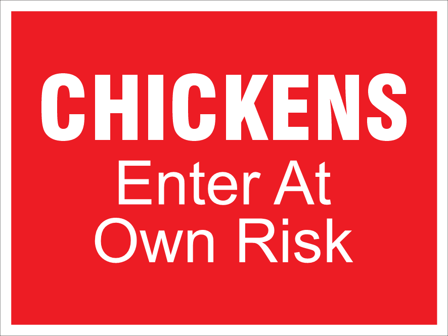 Chickens Enter At Own Risk Sign