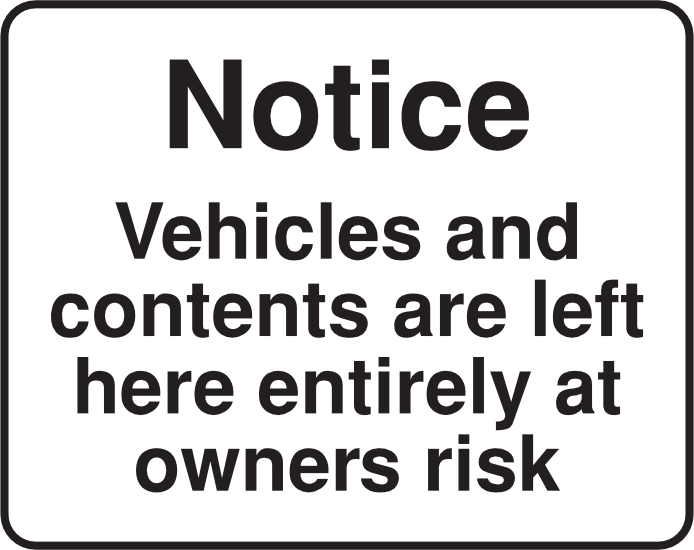 Traf736 Notice - Vehicles and Contents Own Risk