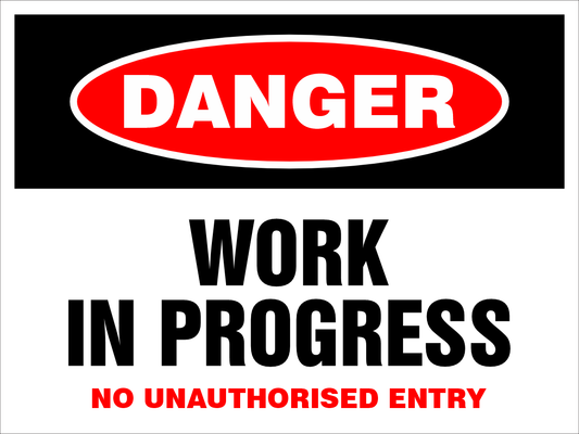 Site Safety Danger Work In Progress Sign